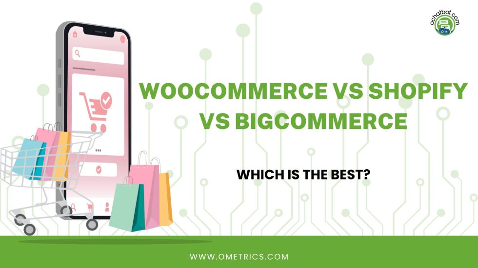 WooCommerce Vs Shopify Vs BigCommerce - Which Is Best? | Ometrics